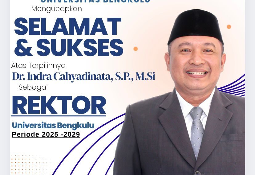 SELAMAT DAN SUKSES KEPADA DR. INDRA CAHYADINATA, S.P., M.SI. ATAS TERPILIHNYA SEBAGAI REKTOR UNIVERSITAS BENGKULU PERIODE 2025-2029