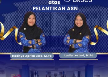 SELAMAT DAN SUKSES KEPADA HADITYA APRITA LORA, M.Pd. DAN LADIA LESTARI, M.Pd. ATAS PELANTIKANNYA SEBAGAI APARATUR SIPIL NEGARA